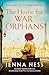 The Home for War Orphans by Jenna Ness