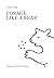 Forage Like A Bear by Chris Fink