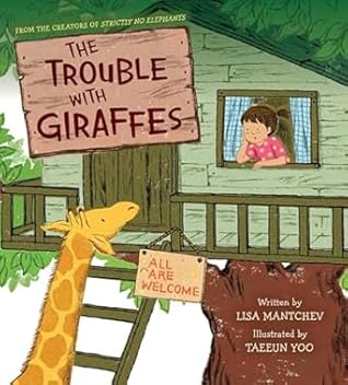The Trouble with Giraffes by Lisa Mantchev
