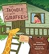 The Trouble with Giraffes by Lisa Mantchev The Trouble with Giraffes by Lisa Mantchev