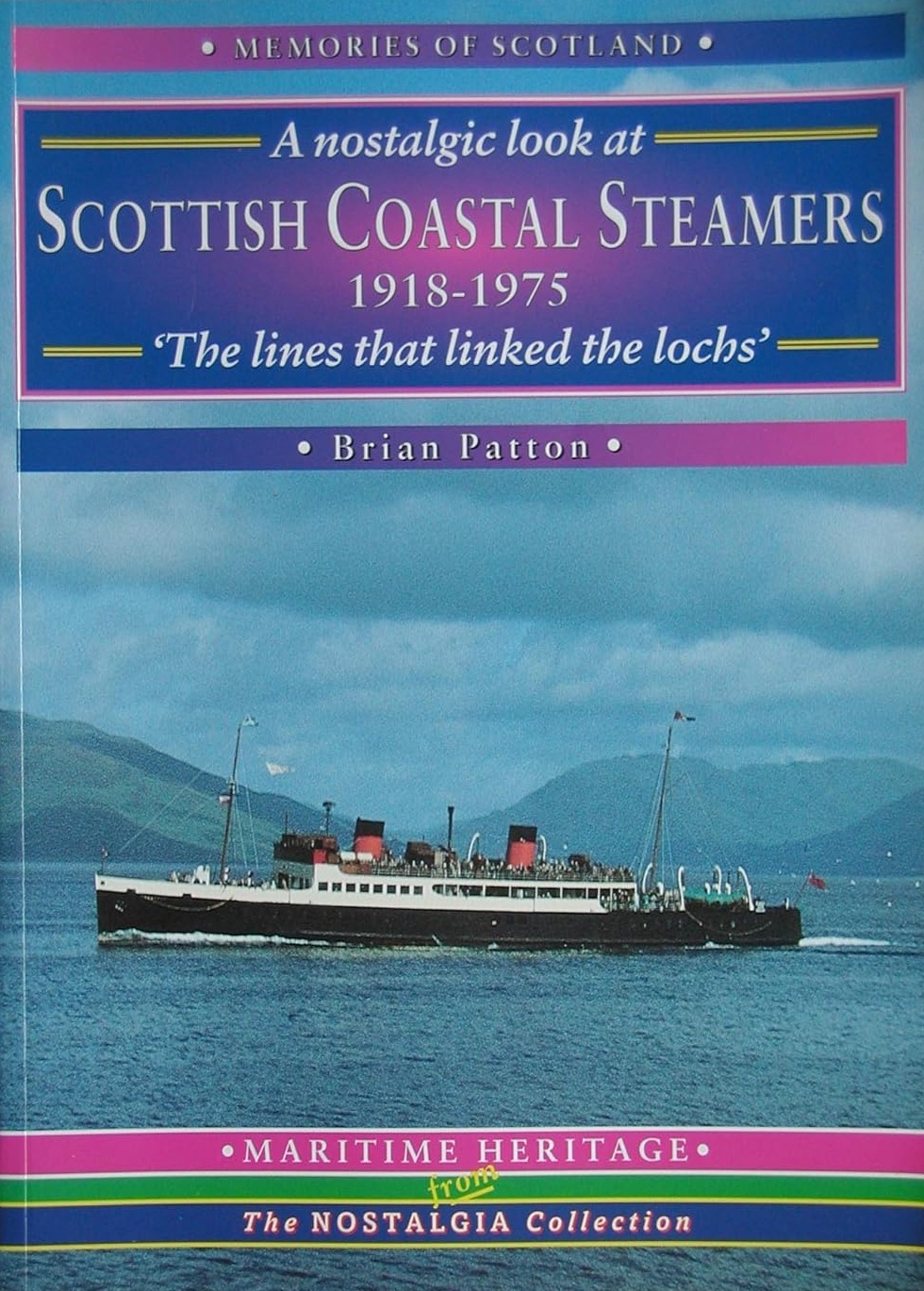Memories of Scotland: A Nostalgic Look at Scottish Coastal Steamers, 1918-1975