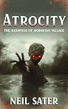 Atrocity: The Haunting of Moravian Village