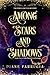 Among Stars and Shadows: A Spellbinding Romantic Fantasy (The Encantraalm saga Book 1)