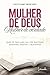 Mulher de Deus, Mulher de v...