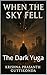 The Dark Yuga: Book 3 : Whe...