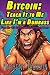 Bitcoin: Teach It To Me Like I'm a Dumba**: Your No-BS Guide to Magic Internet Money