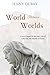 World Between Worlds: A Novel Based on the Early Life of Caterina, the Mystic of Siena
