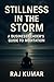 STILLNESS IN THE STORM: A B...
