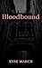 Bloodbound by Evie March Bloodbound by Evie March