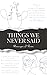 Things We Never Said