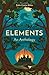 Elements: An Anthology Pres...