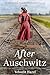 After Auschwitz: The Inspiring True Story of a WW2 Holocaust Survivor