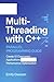 Multithreading with C++ by Emily Dawson