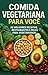 Comida Vegetariana para Todos by Vitor Silva