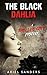 The Black Dahlia by Ariel Sanders