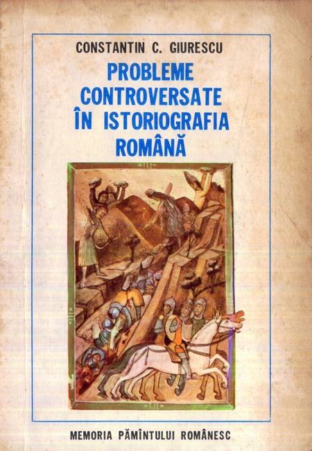 Probleme controversate în istoriografia română (Paperback)