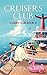 Cruisers Club: A Losers Club Murder Mystery (Book 9)