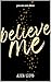 Believe Me