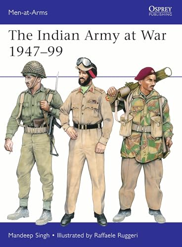 The Indian Army at War 1947–99 (Men-at-Arms Book 566)