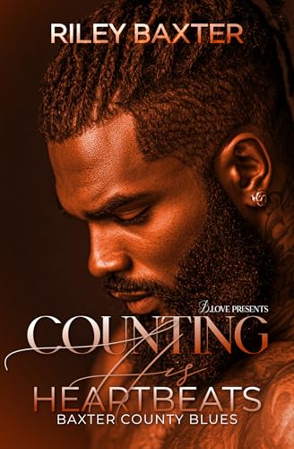 Counting His heartbeats (Baxter County Blues Book 3)