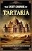 The Lost Empire of Tartaria...
