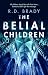 The Belial Children by R D Brady