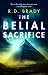 The Belial Sacrifice by R D Brady