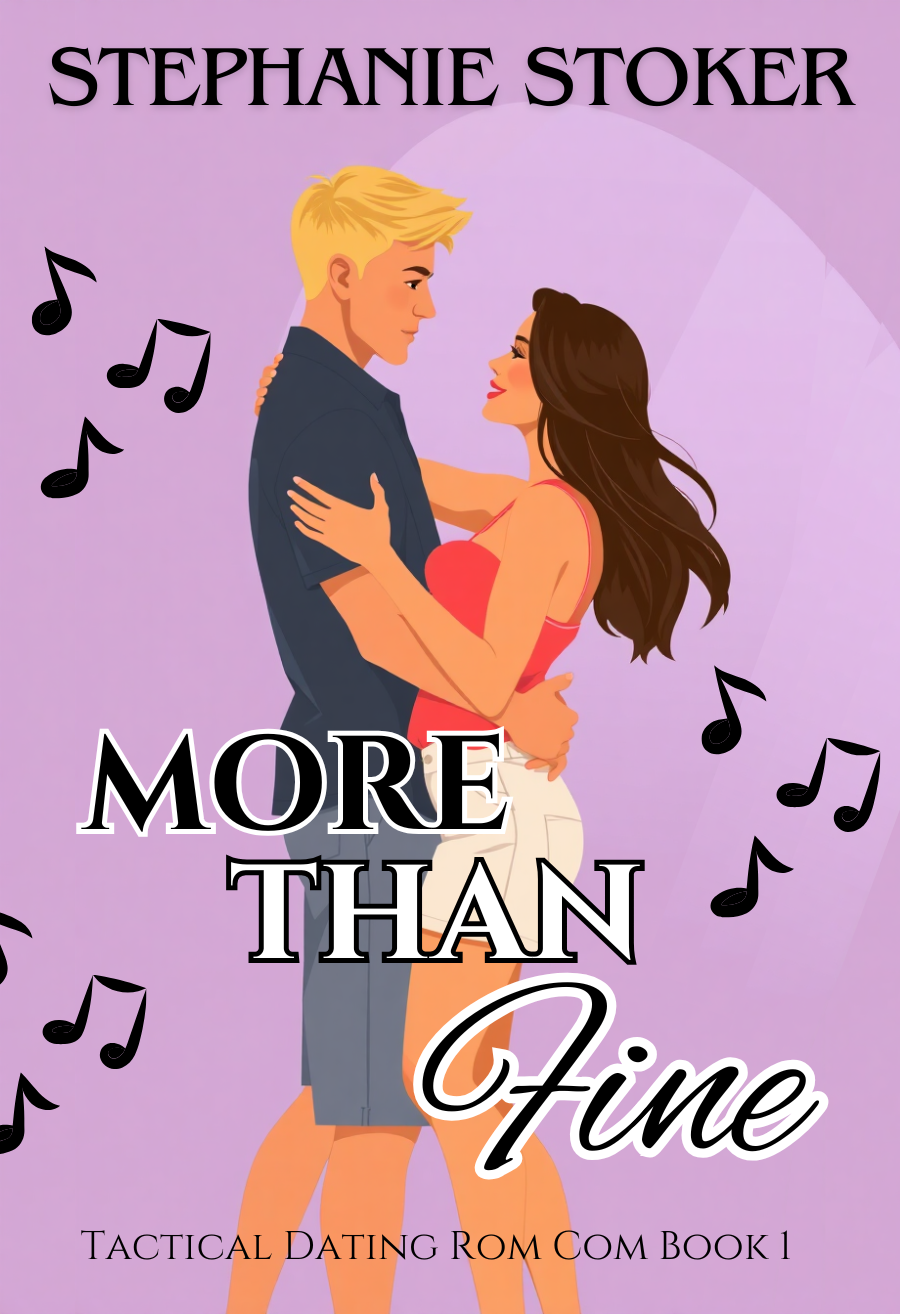 More Than Fine: A Sweet Romantic Comedy: A brother’s best friend, enemies to friends to lovers clean romantic comedy (Tactical Dating Rom Com Series Book 1)