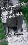 KILLER MOONSHINE:...