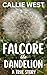 Falcore the Dandelion: A tr...