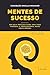 Mentes de Sucesso : Um guia...