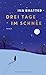 Drei Tage im Schnee: Roman | Von der Suche nach dem Leuchten in uns (German Edition)
