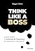 Think like a boss by Maggie Colette
