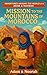 Mission to the Mountains of...