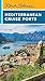 Rick Steves Mediterranean Cruise Ports by Rick Steves