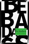 Be Badass: Recipe...