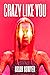 CRAZY LIKE YOU