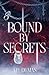 Bound by Secrets (Eternally...