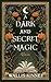 A Dark and Secret Magic