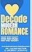 Decode Modern Romance: What They Want? What They Mean? Why They Ghost?