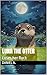 Luna the Otter: Loses her R...
