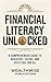 Financial Literacy Unlocked: A Comprehensive Guide to Managing, Saving, and Investing for All