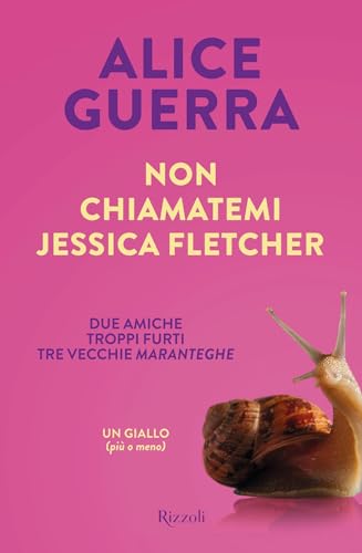 Non chiamatemi Jessica Fletcher: Due amiche. Troppi furti. Tre vecchie maranteghe. Un giallo (più o meno)