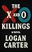 The X and O Killings by Logan Carter