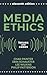 Media Ethics: Issues and Cases