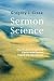 Sermon Science: How the Laws of Learning Can Increase Sermon Impact and Change Lives