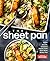 The Sheet Pan: 150+ Easy, Creative Meals from Your Most Versatile Pan