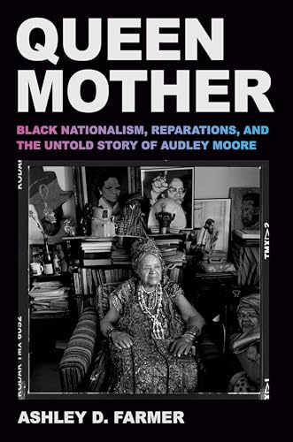 Queen Mother: Black Nationalism, Reparations, and the Untold Story of Audley Moore (Hardcover)