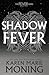 Shadowfever: The Fever Series
