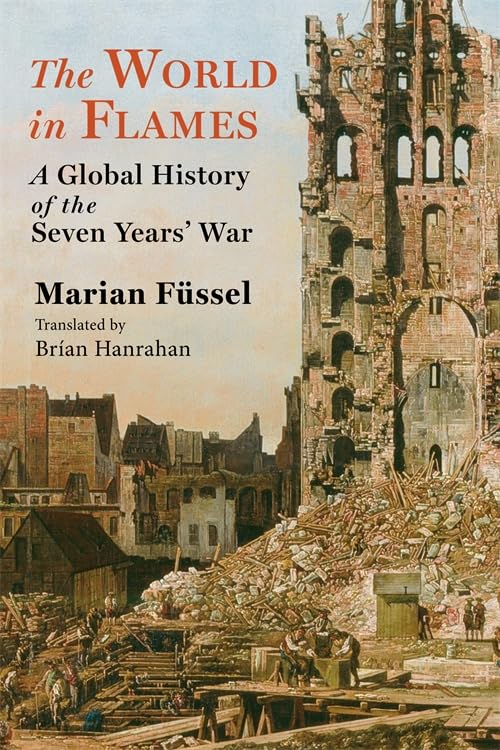 The World in Flames: A Global History of the Seven Years' War (Hardcover)